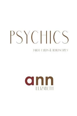 Book cover for Psychics, Tarot Cards & Horoscopes - Ann Elizabeth