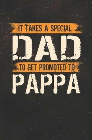 Cover of It Takes A Special Dad To Get Promoted To Pappa