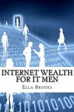 Cover of Internet Wealth for It Men