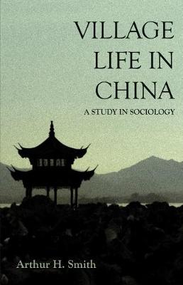 Book cover for Village Life in China - A Study in Sociology