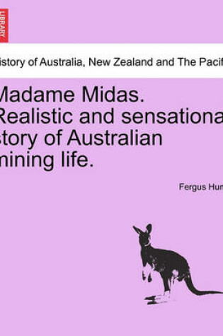 Cover of Madame Midas. Realistic and Sensational Story of Australian Mining Life.