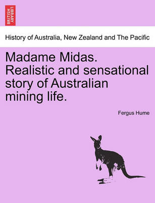 Book cover for Madame Midas. Realistic and Sensational Story of Australian Mining Life.