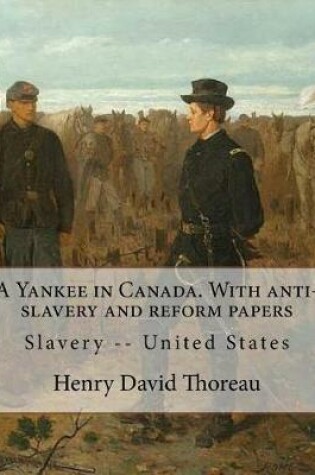 Cover of A Yankee in Canada. With anti-slavery and reform papers. By