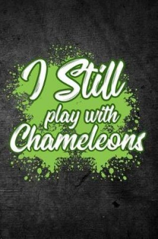 Cover of I Still Play With Chameleons