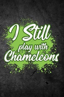 Book cover for I Still Play With Chameleons