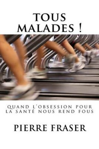 Cover of Tous Malades !