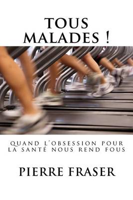 Book cover for Tous Malades !