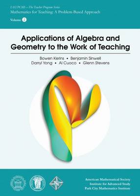 Book cover for Applications of Algebra and Geometry to the Work of Teaching