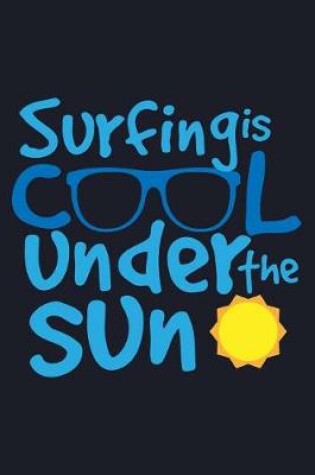 Cover of Surfing Is Cool Under The Sun