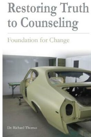 Cover of Restoring Truth To Counseling
