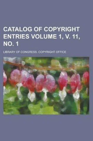 Cover of Catalog of Copyright Entries Volume 1, V. 11, No. 1