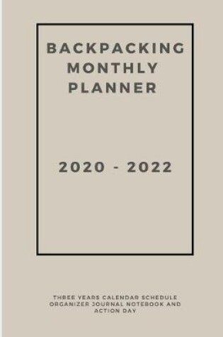 Cover of Backpacking Monthly Planner 2020-2022