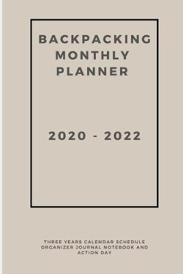 Book cover for Backpacking Monthly Planner 2020-2022