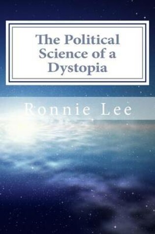 Cover of The Political Science of a Dystopia