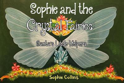 Book cover for Sophie and the Crystal Fairies: Santa's Little Helpers