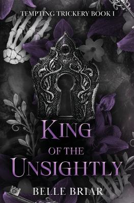 Cover of King of the Unsightly