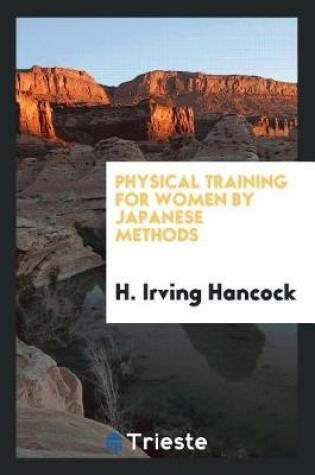 Cover of Physical Training for Women by Japanese Methods