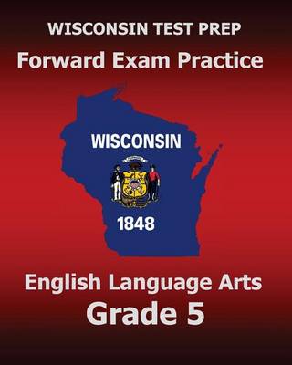 Book cover for WISCONSIN TEST PREP Forward Exam Practice English Language Arts Grade 5