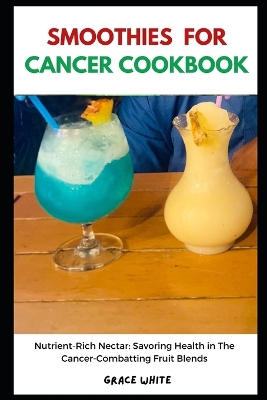 Book cover for Smoothies for Cancer Cookbook