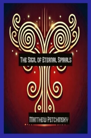 Cover of The Sigil of Eternal Spirals journal