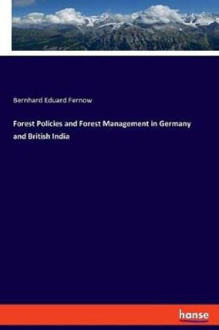 Cover of Forest Policies and Forest Management in Germany and British India