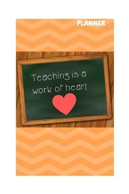 Book cover for Teaching Is a Work of Heart Planner