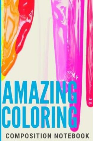 Cover of Amazing Coloring Composition Notebook