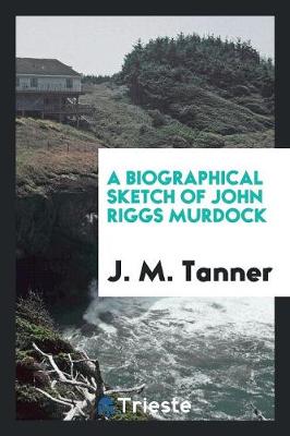 Book cover for A Biographical Sketch of John Riggs Murdock