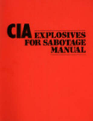 Book cover for CIA Explosives for Sabotage Manual