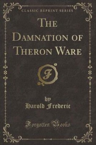 Cover of The Damnation of Theron Ware (Classic Reprint)
