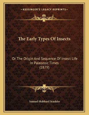 Book cover for The Early Types Of Insects