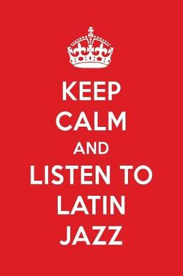 Book cover for Keep Calm and Listen to Latin Jazz