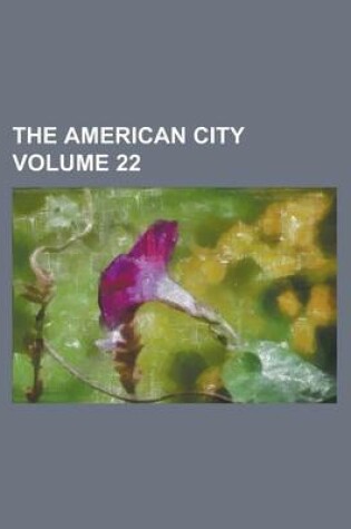 Cover of The American City Volume 22