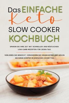 Book cover for Das einfache Keto-Slow- Cooker-Kochbuch