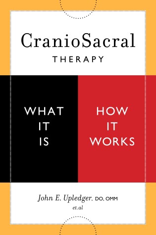 Cover of CranioSacral Therapy: What It Is, How It Works