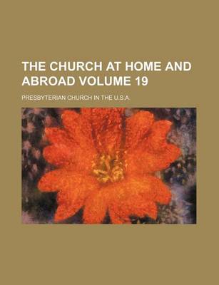 Book cover for The Church at Home and Abroad Volume 19