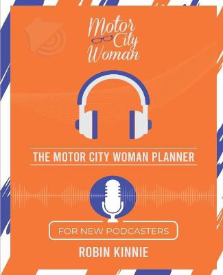 Cover of The Motor City Woman Planner for New Podcasters