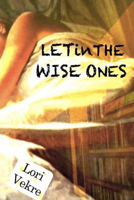 Book cover for Let In The Wise Ones