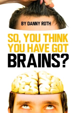 Cover of So You Think You've Got Brains?