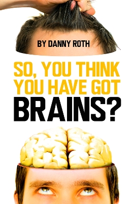 Book cover for So You Think You've Got Brains?