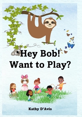 Book cover for Hey Bob! Want to Play?