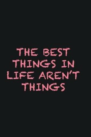 Cover of The best things in life aren�t things