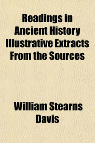 Cover of Readings in Ancient History Illustrative Extracts from the Sources