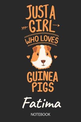 Book cover for Just A Girl Who Loves Guinea Pigs - Fatima - Notebook