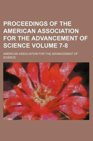 Cover of Proceedings of the American Association for the Advancement of Science Volume 7-8