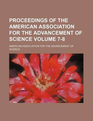 Book cover for Proceedings of the American Association for the Advancement of Science Volume 7-8