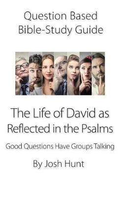 Book cover for Question-based Bible Study Guide -- The Life of David as Reflected in the Psalms