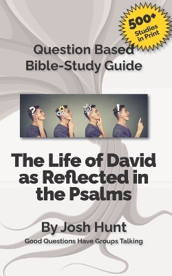 Book cover for Question-based Bible Study Guide -- The Life of David as Reflected in the Psalms