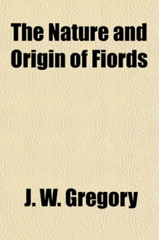 Cover of The Nature and Origin of Fiords