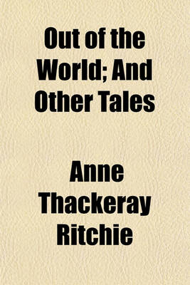 Book cover for Out of the World; And Other Tales